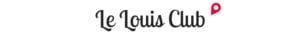 Le Louis CLub - WEI and GO Le Louis CLub - WEI and GO
